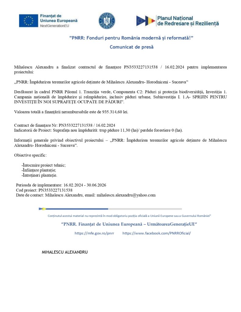 Un comunicat de presă &icirc;n limba rom&acirc;nă despre &icirc;ncheierea unui contract de finanțare pentru proiectul "PNRR: Impădurirea terenurilor agricole deținute de Mihalcescu Alexandru-Horodniceni - Suceava", inclusiv detalii despre proiect și informații de contact.