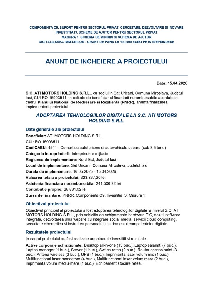Un document de anunțare a finalizării proiectului &icirc;n limba rom&acirc;nă cu titlul despre adoptarea tehnologiilor digitale la S.C. ATI Motors Holding S.R.L., inclusiv detalii despre proiect, beneficii și echipamente achiziționate, datat 15.04.2026.
