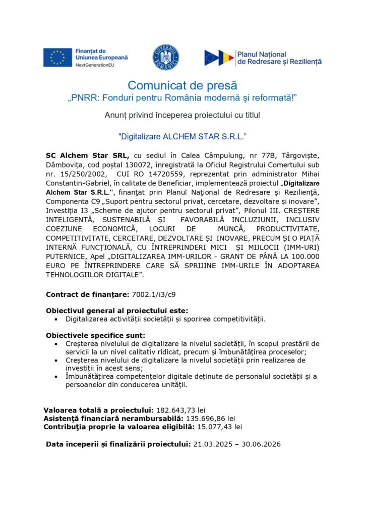 Comunicat oficial de presă, siglele UE, Guvernul Rom&acirc;niei, PNRR; lansarea proiectului &bdquo;Digitalizarea Alchem Star S.R.L.&rdquo; și detalii privind finanțarea.