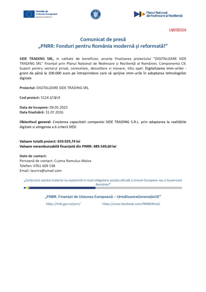 Comunicat de presă digital privind proiectul SIDE TRADING SRL finanțat prin PNRR Rom&acirc;nia, cu titlul proiectului, codul, valoarea, durata și rezultatele așteptate afișate; &icirc;n partea de sus se află siglele instituțiilor. Data: 16/07/2026.