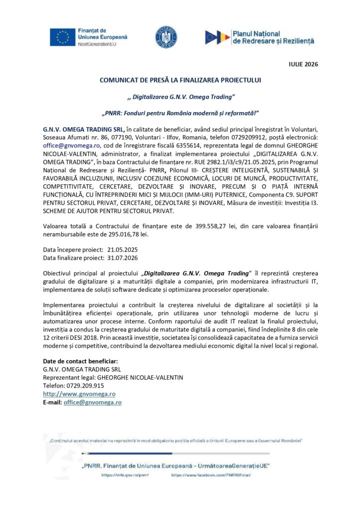 Comunicat de presă privind finalizarea proiectului &bdquo;Digitalizarea G.N.V. Omega Trading&rdquo;, cu siglele Uniunii Europene și ale entităților rom&acirc;nești; detalii despre proiect, informații privind finanțarea și datele de contact sunt prezentate &icirc;n partea de jos.