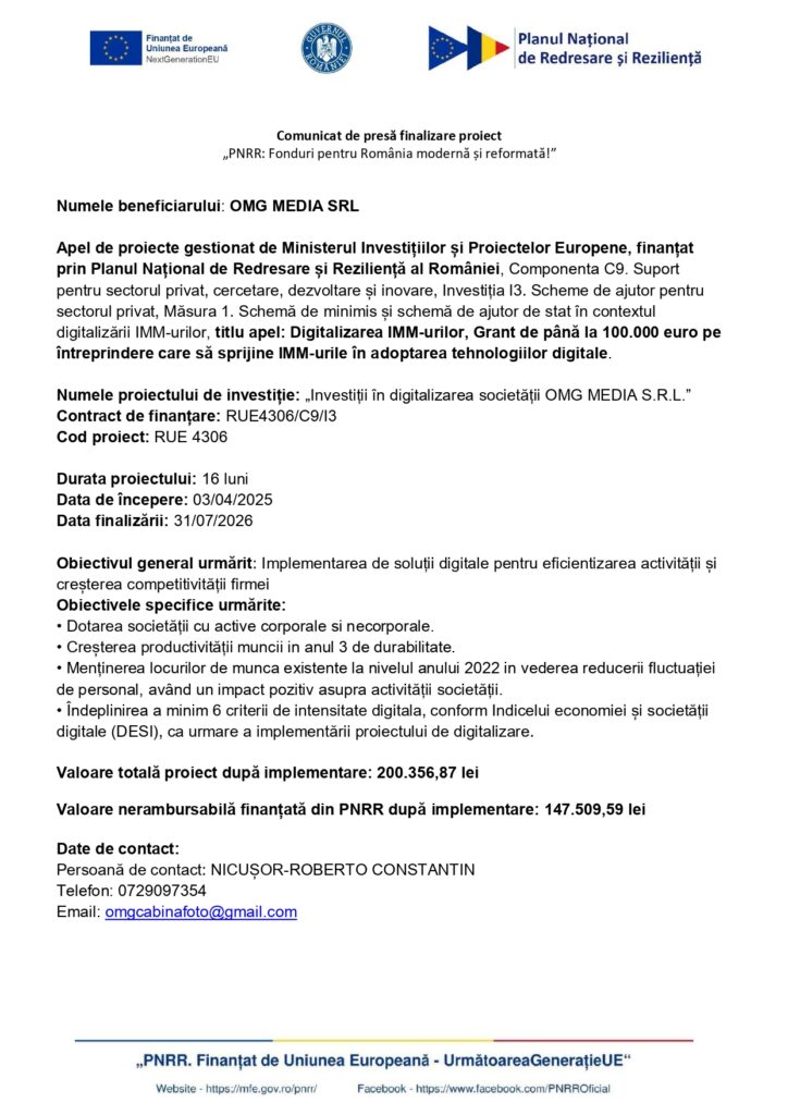 Document oficial sub forma unui comunicat de presă &icirc;n limba rom&acirc;nă privind proiectul finalizat de OMG MEDIA SRL, conțin&acirc;nd detalii despre finanțarea nerambursabilă, perioada de implementare, informații despre proiect și siglele UE &icirc;n subsol.