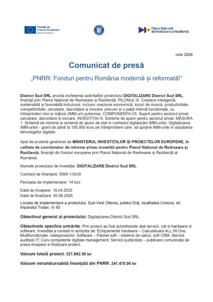 Comunicat de presă oficial &icirc;n limba rom&acirc;nă, cu siglele instituționale &icirc;n partea de sus, privind finanțarea proiectului de digitalizare a District Sud SRL prin programul PNRR; sunt prezentate detalii despre proiect și sumele alocate; document tipărit profesional.