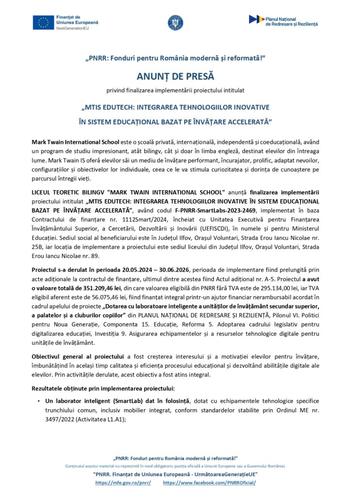 Comunicat de presă oficial &icirc;n limba rom&acirc;nă privind finalizarea proiectului &bdquo;Tehnologii inovatoare pentru educație accelerată&rdquo; la Mark Twain International School, cu sigla PNRR și detalii despre finanțare prezentate &icirc;n document.